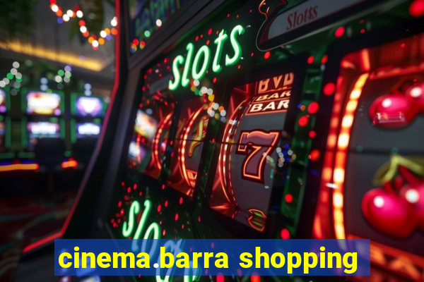 cinema.barra shopping